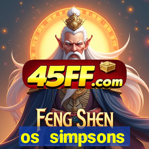 os simpsons assistir online dublado